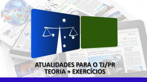 Atualidade para o TJ - Teoria + Exercicios